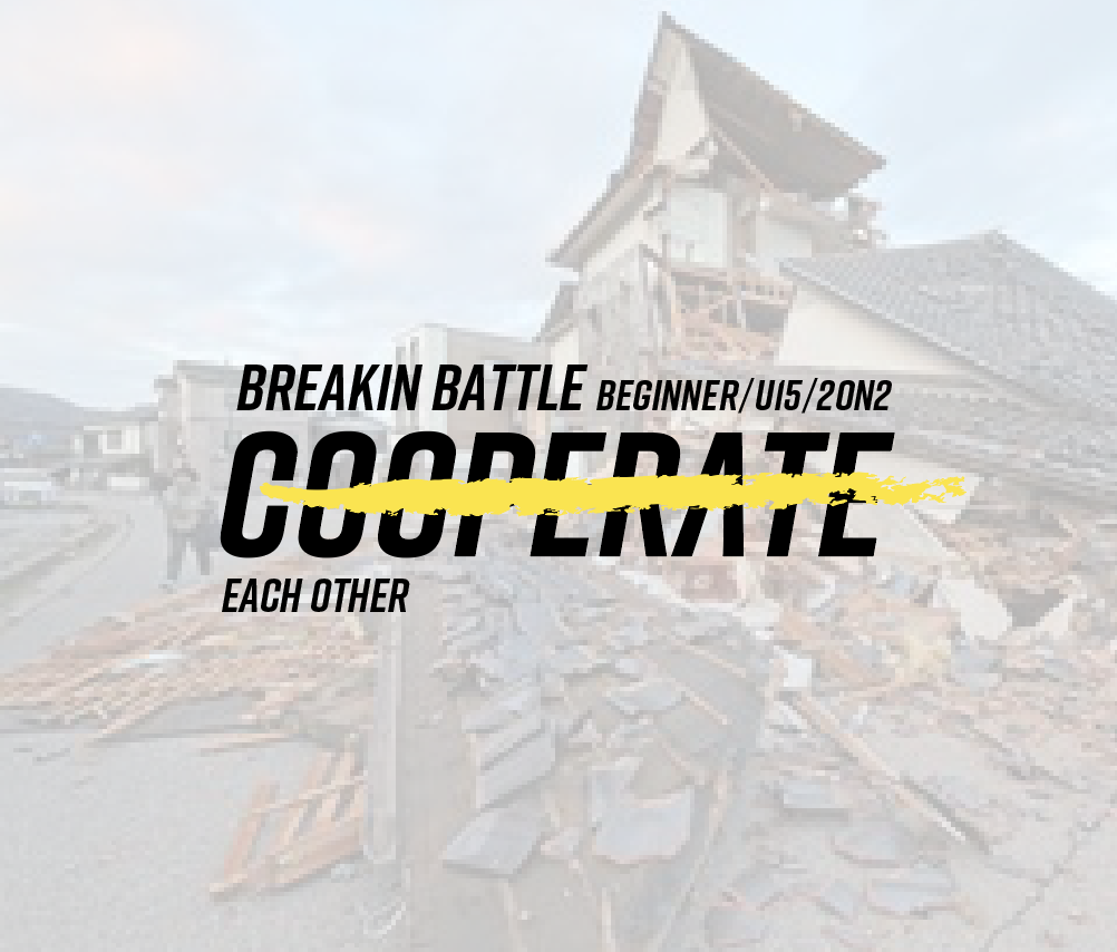 COOPERATE each other breakin battle