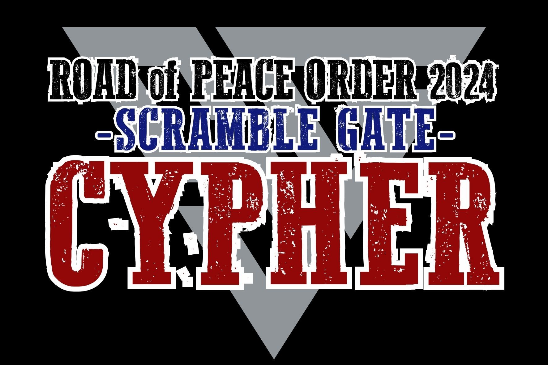 SCRAMBLE GATE CYPHER-Road of PEACE ORDER 2024-