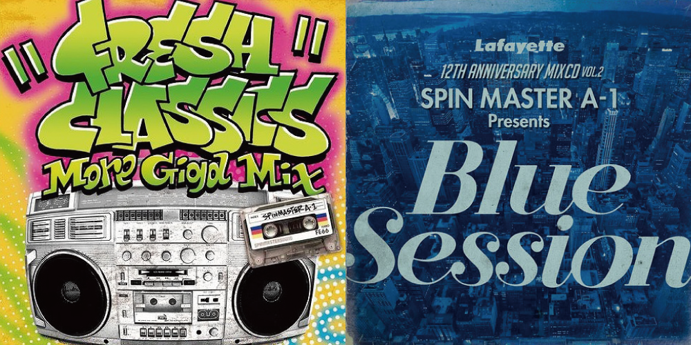 SPIN MASTER A-1のMIX CD「FRESH CLASSICS More Giga Mix」「Blue Session」！
