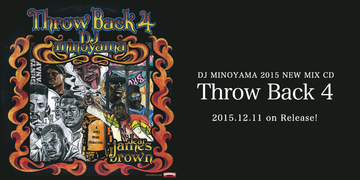 定番中の定番、多くのHIPHOPER達にサンプリングされてきた「James Brown」にフォーカスしたDJ MINOYAMA 「Throw Back 4」に注目！！