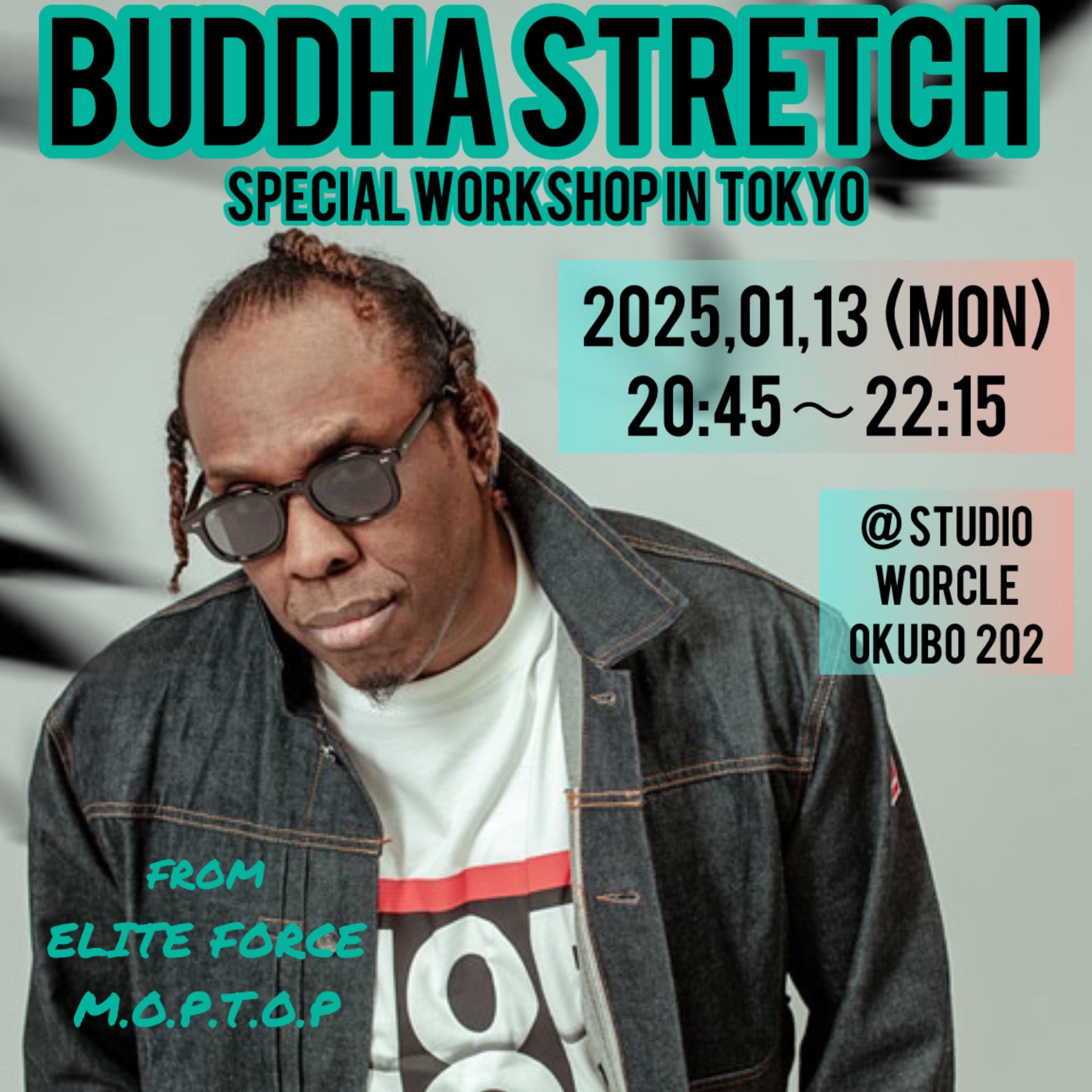 BUDDHA STRETCH 【from ELITE FORCE / MOPTOP / NY】 SPECIAL WORKSHOP in TOKYO