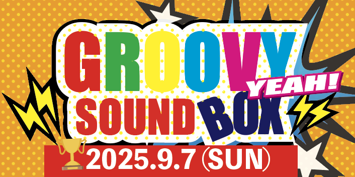 GROOVY SOUND BOX2025