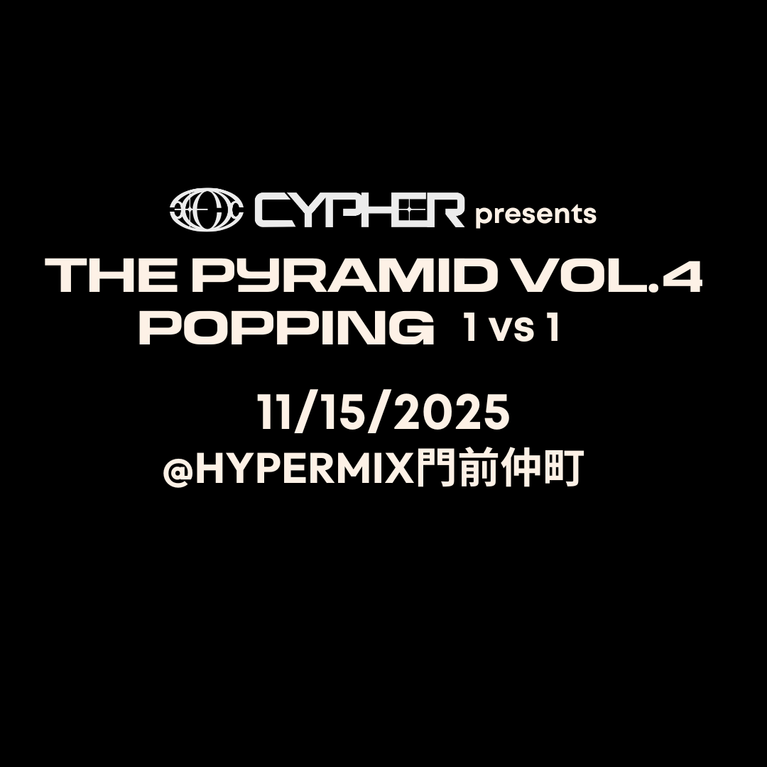CYPHER PRESENTS: THE PYRAMID vol.4 <POPPING 1VS1>