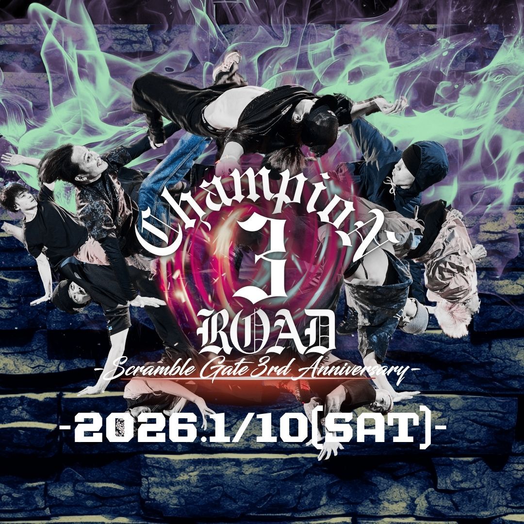 ChampioN ROAD 3-TOPROCK&FOOTWORK BATTLE- Scramble Gate 3rd Anniversary-
