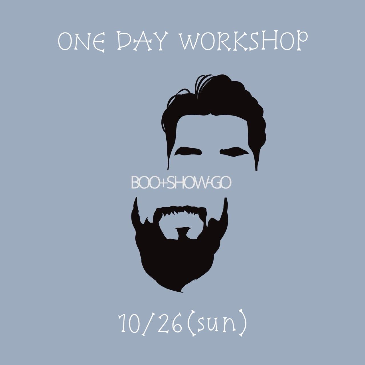 Boo∔SHOW-GO １DAY WS【10/26（SUN）】